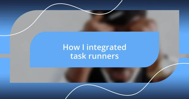 How I integrated task runners