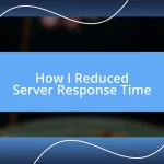 How I Reduced Server Response Time