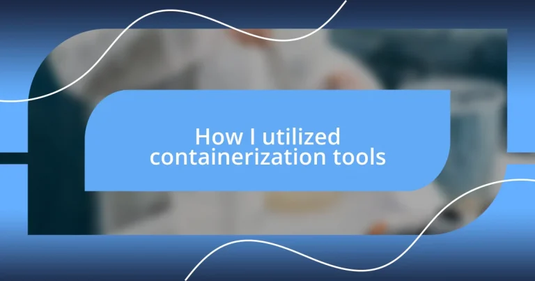 How I utilized containerization tools