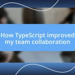 How TypeScript improved my team collaboration