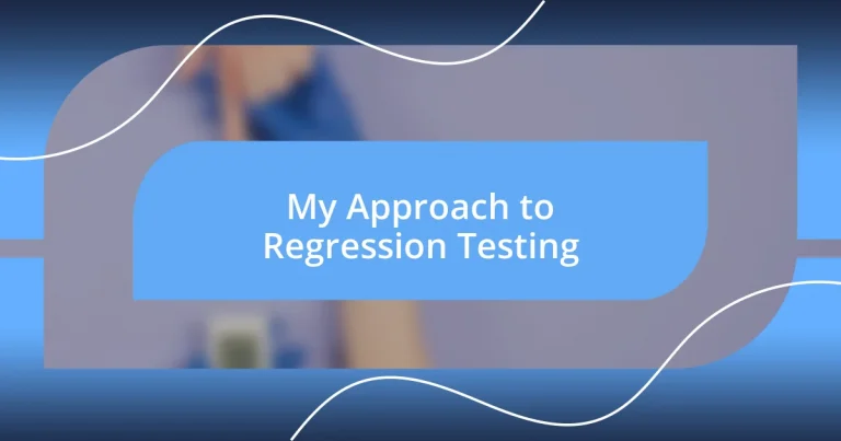 My Approach to Regression Testing