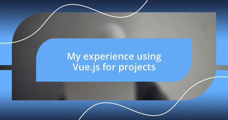 My experience using Vue.js for projects