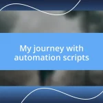 My journey with automation scripts