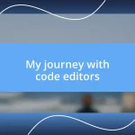 My journey with code editors