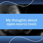 My thoughts about open-source tools