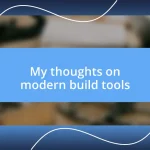 My thoughts on modern build tools