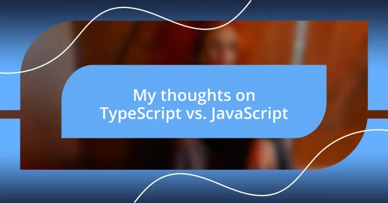 My thoughts on TypeScript vs. JavaScript